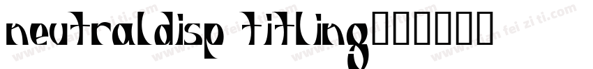 neutraldisp titling字体转换